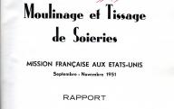 Moulinage et tissage des soieries. (Rapport de la mission française aux Etats-Unis en septembre-novembre 1951). Lyon, 1951.