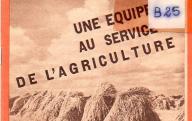 Forces nouvelles. Une équipe au service de l'agriculture.	1951.