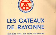 Les gâteaux de rayonne. Quelques vues sur leurs utilisations.	Paris, Comptoir des textiles artificiels, sans date, (s. d.).