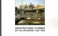 Architectures d'usines en Val-de-Marne (1822-1939). Cahiers de l'Inventaire N° 12.	Ministère de la culture, 1988.