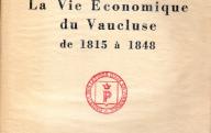 La vie économique du Vaucluse de 1815 à 1848.