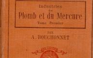 Industries du plomb et du mercure.	Paris, 1909.