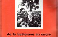 De la betterave au sucre, dossier pédagogique audiovisuel (avec 17 diapositives).	Centre national de documentation pédagogique, 1976.