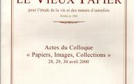 Bulletin de la société archélogique, historique et artistique Le vieux papier pour l'étude de la vie et des mœurs d'autrefois, Actes du colloque