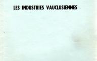 Les industries vauclusiennes. (Extrait de Méditerranée, n° 4, 1970).