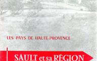 Les pays de Haute-Provence, Sault et sa région. (Extrait de la revue de la Chambre de commerce et d'industrie de Marseille, n° 765, août 1965).
