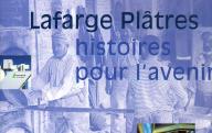 TORRES (F.), EMERIC (F.), Lafarge Plâtres, histoires pour l'avenir.	Paris, Jean-Pierre de Monza, (s. d.).