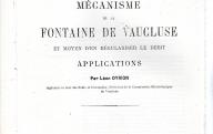 Mécanisme de la fontaine de Vaucluse et moyen d'en régulariser le débit (photocopies). Avignon, 1893.