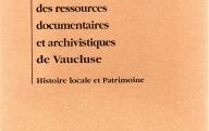 Guide des ressources documentaires et archivistiques de Vaucluse, histoire locale et patrimoine.	Velleron, 1994.