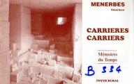 Ménerbes. Carrières, carriers, mémoires du temps.	Foyer rural, (s. d.).