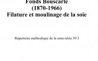 Répertoire de la sous-série 39 J : fonds Bouscarle à Jonquières, filature et moulinage de la soie, (1870-1966). Avignon, 2004.