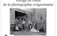 De Michel à Bartésago, Voyage au cœur de la photographie avignonnaise (des années 1880 aux années 1940).	Imprimerie Laffont, 2005.