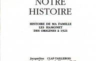 Notre histoire, Histoire de ma famille les Hamonet des origines à 1921. 1999.