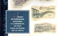 Images du patrimoine industriel et commercial, en-têtes d'Ille-et-Vilaine, XIXe-XXe siècle (avec 20 diapositives).	Rennes 1997.