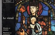 Le vitrail (revue Métiers d'art, n° 20, décembre 1982).