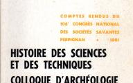 Comptes rendus du 106ème congrès national des sociétés savantes à Perpignan en 1981, section des sciences.	Bibliothèque nationale, Paris, 1982.