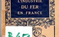L'industrie du fer en France.	Colin, Paris, 1932.