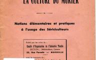 L'élevage du ver à soie, la culture du mûrier. Notions élémentaires er pratiques à l'usage des sériciculteurs. Marseille, 1943.