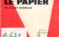 Le papier.	Editions France-Empire, 1962.