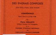 GALLAYX (P.)	L'industrie française des engrais composés (conférence faite à Paris le 12 mai 1948).	Paris, 1948.
