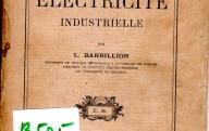 BARBILLION (L.)	Cours municipal d'électricité industrielle.	Paris, E. Bernard, 1907.