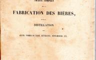 LA CAMBRE (G.)	Traité complet de la fabrication des bières et de la distillation des grains, pommes de terre, betteraves, topinambours, etc. (deux tomes).	Hayez, Bruxelles, 1856.