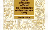 Guide annuaire officiel de l'artisanat et des métiers en Vaucluse, 1977.