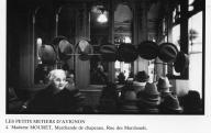 Les petits métiers d'Avignon, Madame Mouret, marchande de chapeaux, rue des Marchands à Avignon